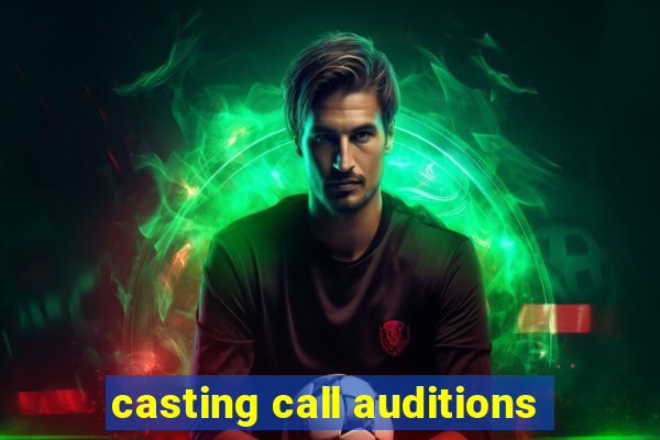 casting call auditions